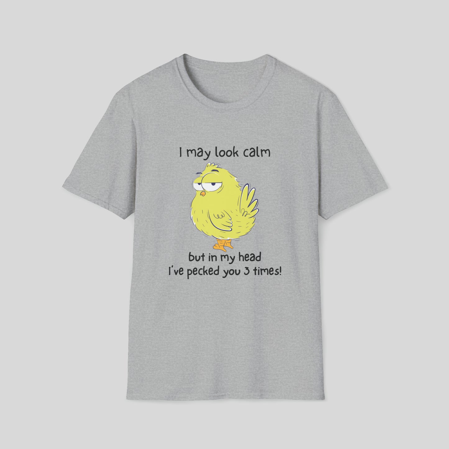 I  MAY LOOK CALM BUT IN MY HEAD I'VE PECKED YOU 3 TIMES T-SHIRT