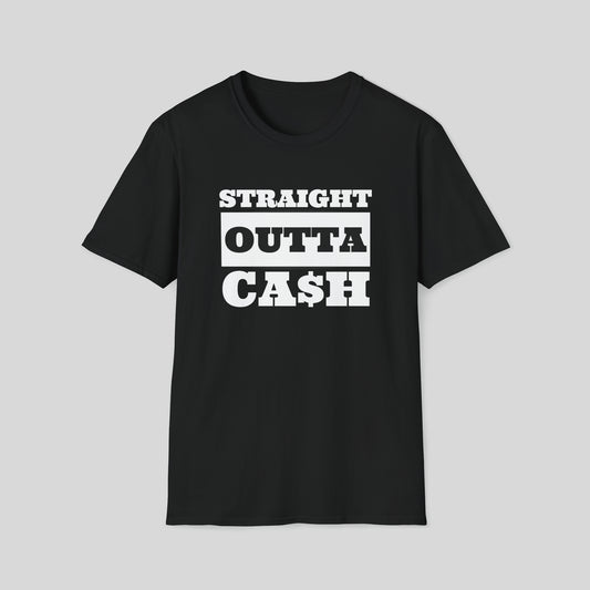 STRAIGHT OUTTA CA$H T-SHIRT